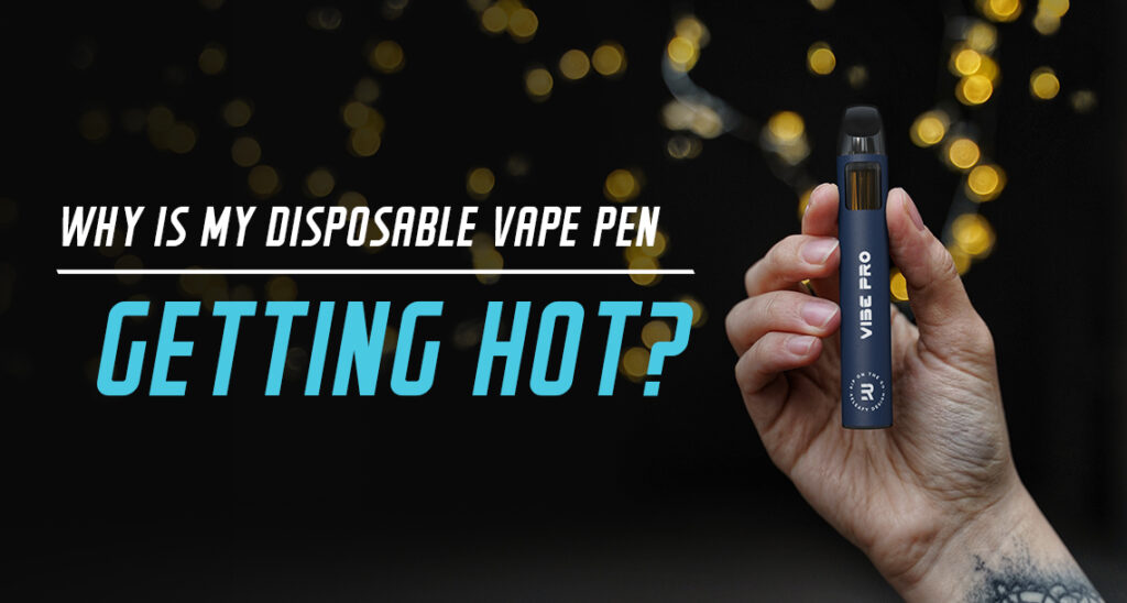 disposable vape pen hot