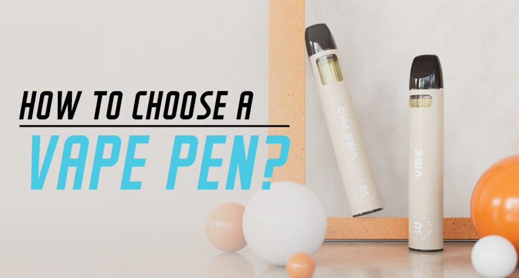 how to choose a vape pen