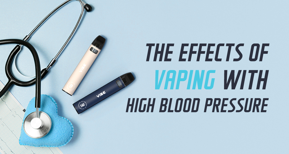 The Effects Of Vaping With High Blood Pressure RELEAFY CUSTOMIZATION