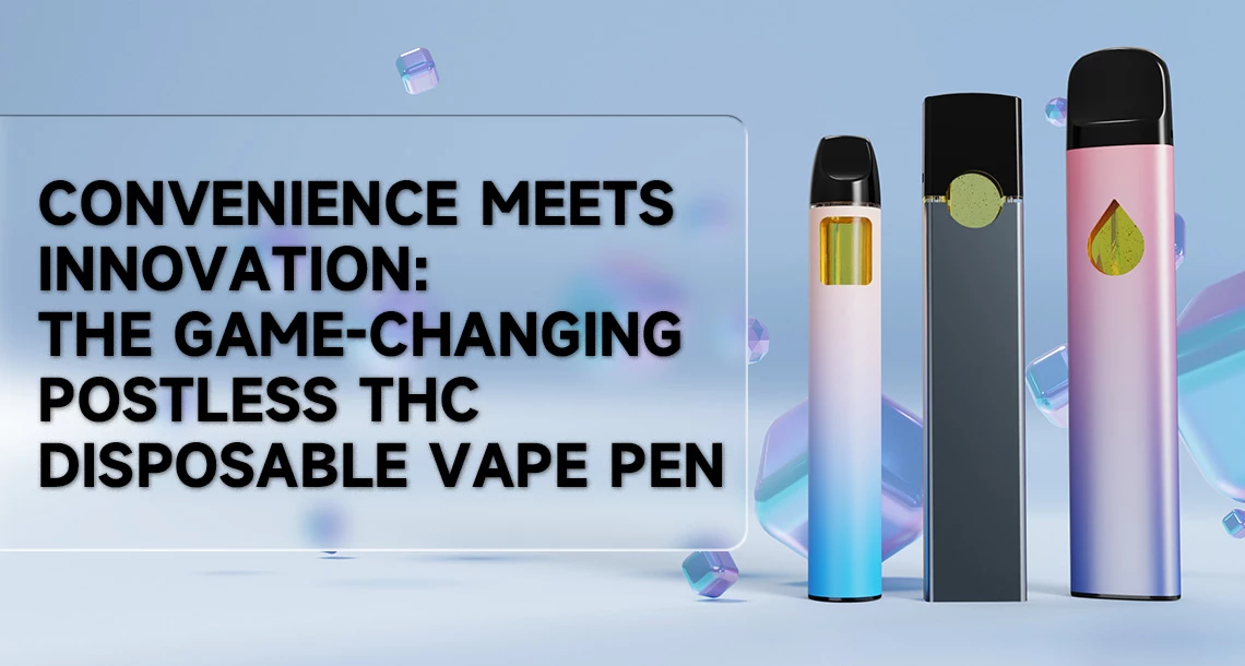 Convenience Meets Innovation: The Game-Changing Postless THC Disposable  Vape Pen