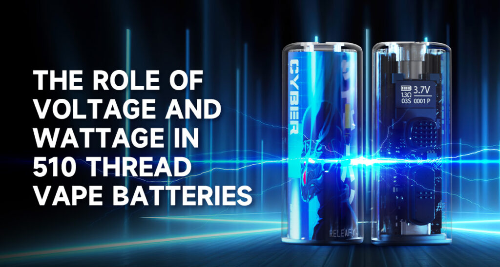 The Role of Voltage and Wattage in 510 Thread Vape Batteries
